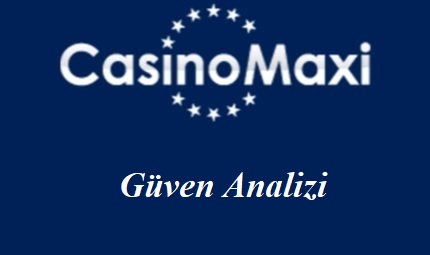 Casinomaxi Güven Analizi