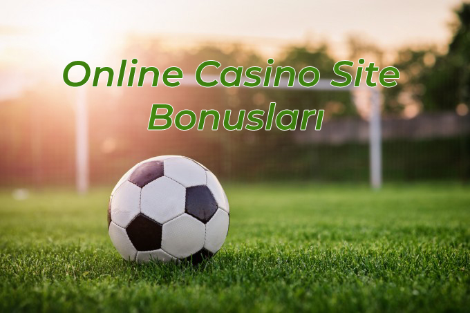 Online Casino Site Bonusları