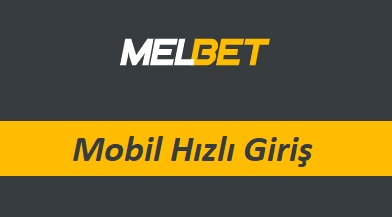 Melbet Mobil Hızlı Giriş