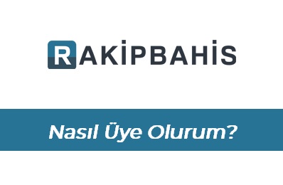 Rakipbahis Nasıl Üye olurum?