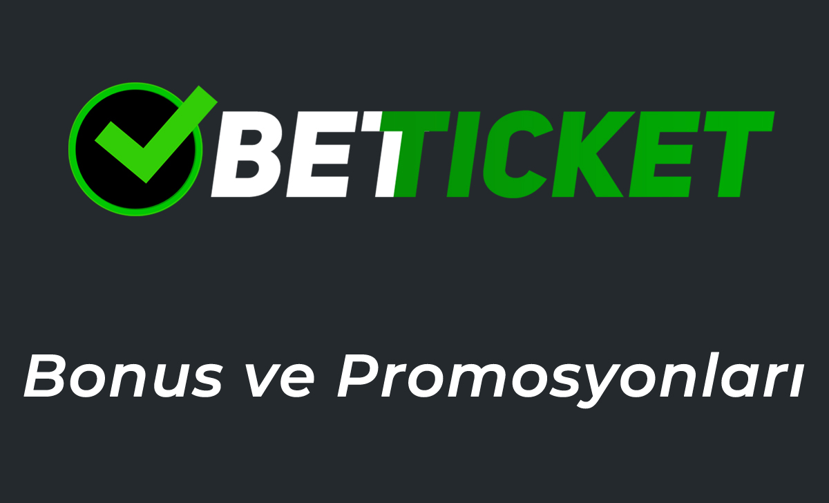 Betticket Bonus Promosyonları