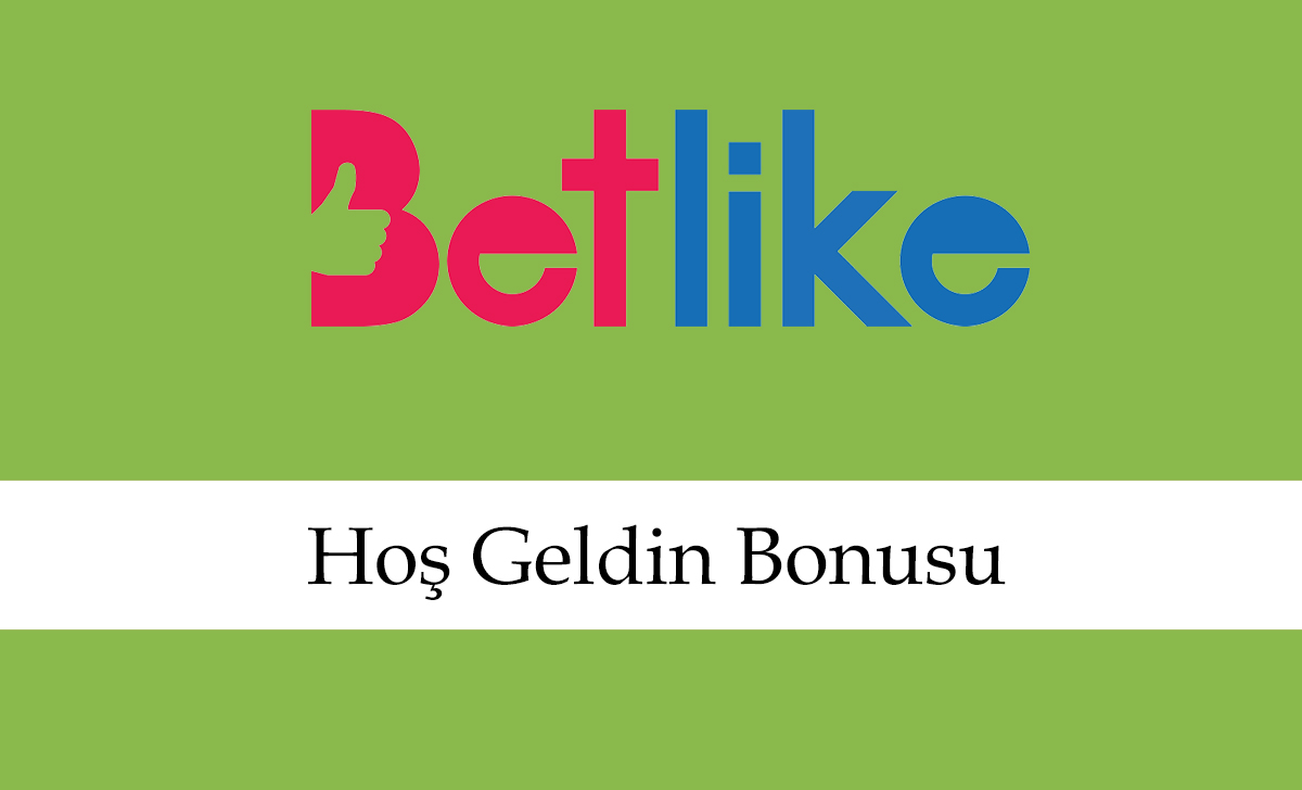 betlikehoşgeldinbonusu