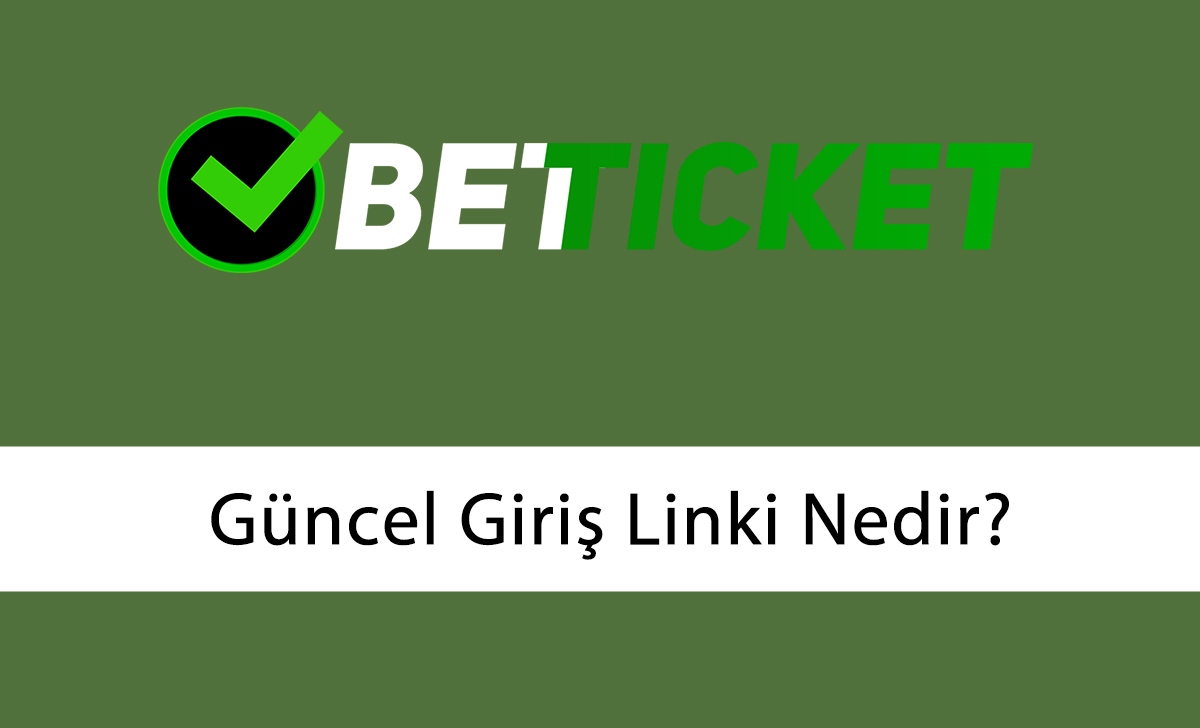 betticket güncel giriş linki nedir