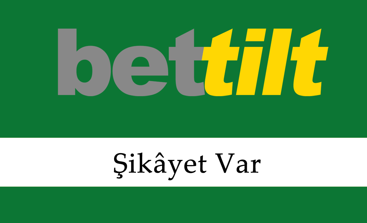 Bettilt Şikayet Var