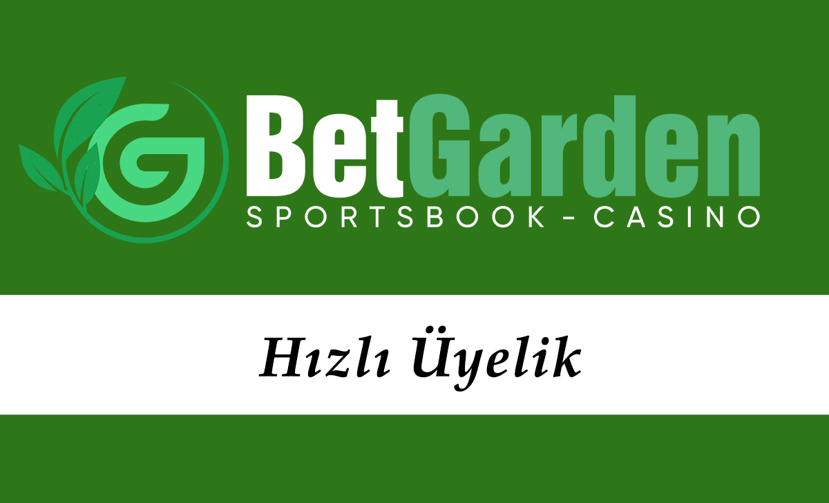 Betgarden Hızlı Üyelik