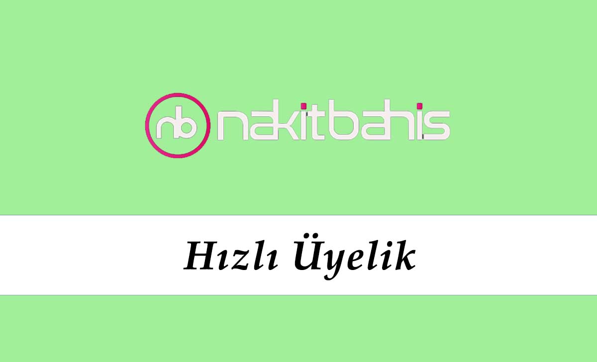 Nakitbahis Hızlı Üyelik