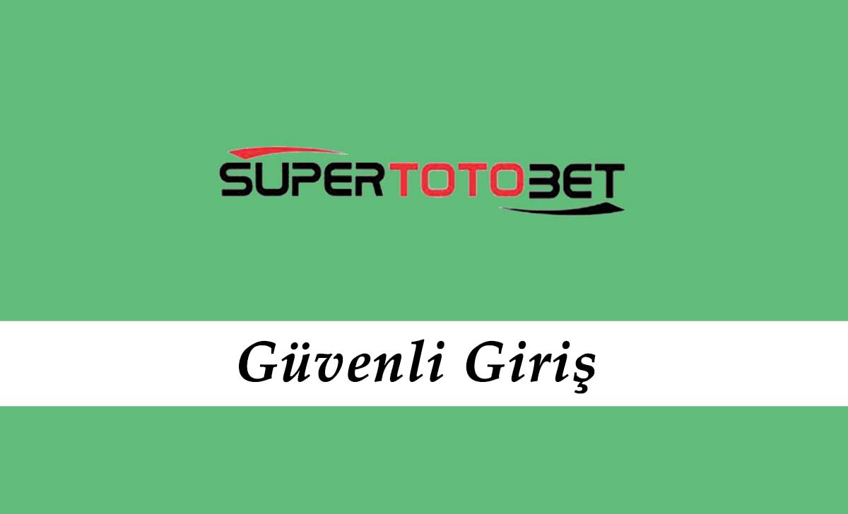 Süpertotobet Güvenli Giriş