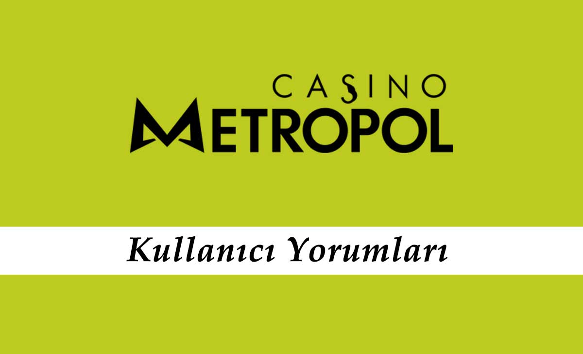 CasinoMetropol Kullanıcı Yorumları