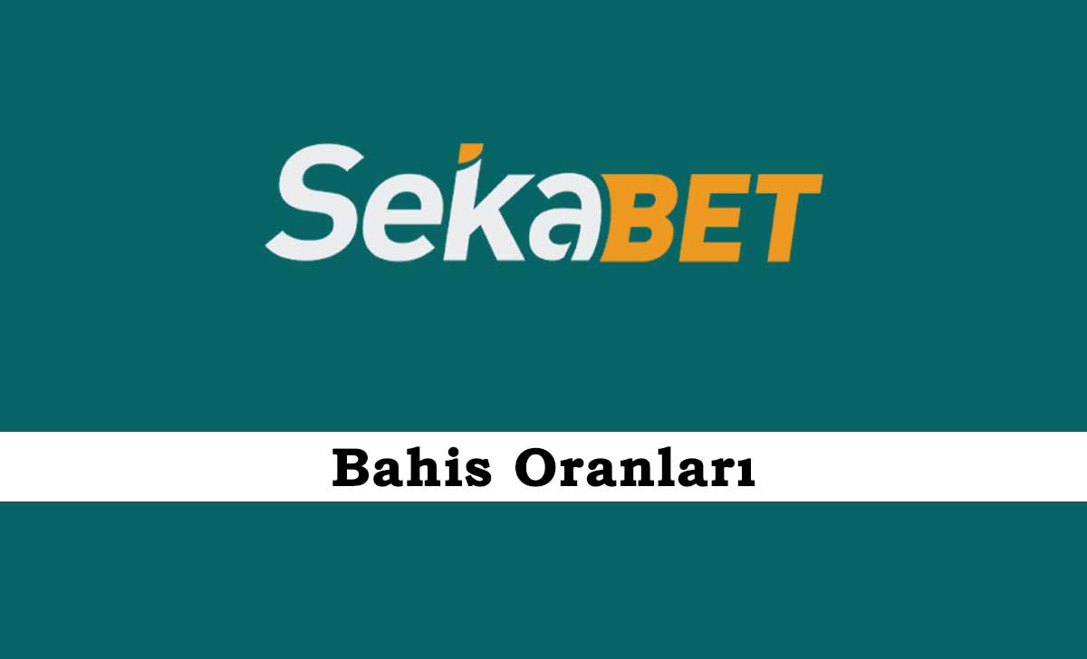 Sekabet Bahis Oranları