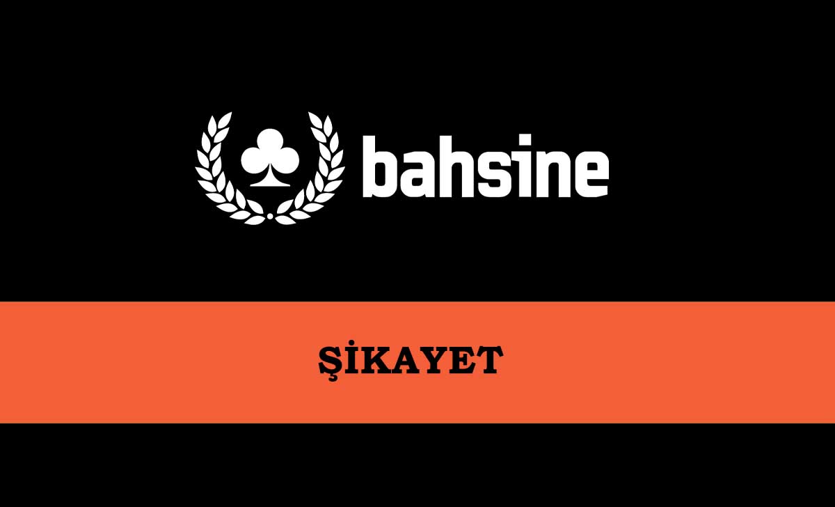 Bahsine Şikayet