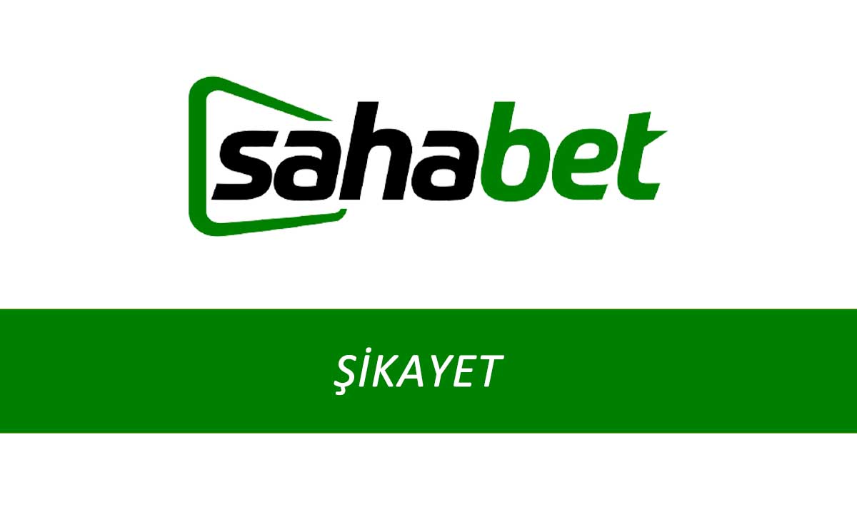 Sahabet Şikayet