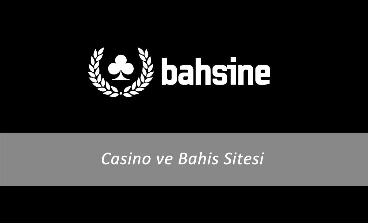 Bahsine Casino ve Bahis Sitesi