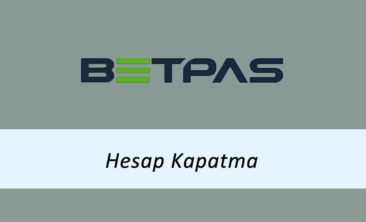 Betpas Hesap Kapatma