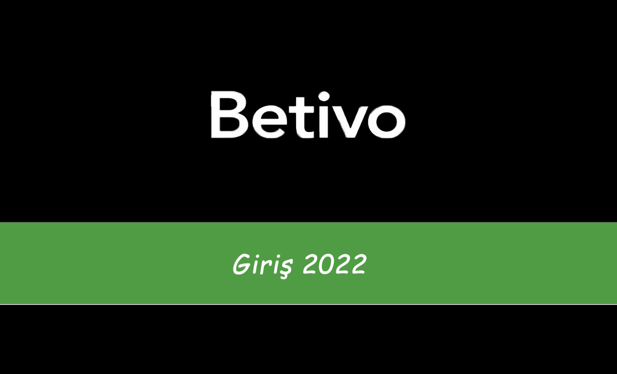 Betivo Giriş 2022