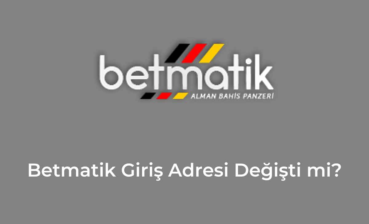 Betmatik Giriş Adresi Değişti mi