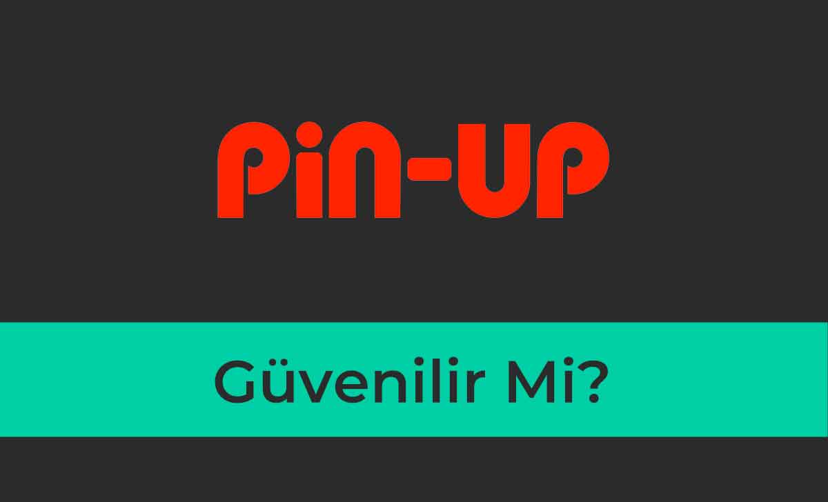 Pin-up Güvenilir Mi