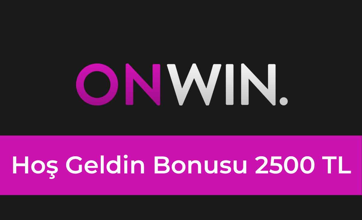 Onwin Hoş Geldin Bonusu 2500 TL