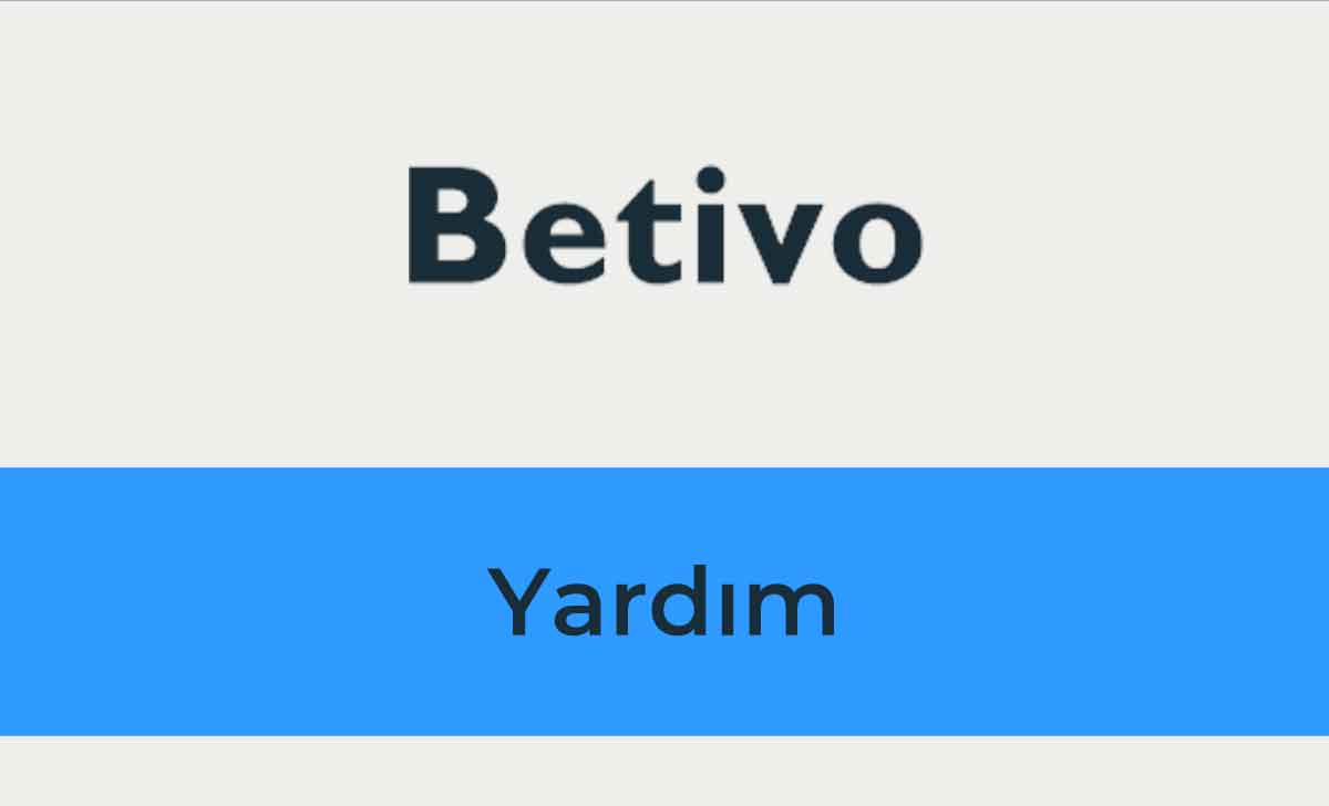 Betivo Yardım